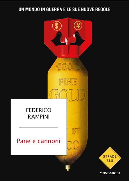 Federico Rampini. Pane e cannoni
