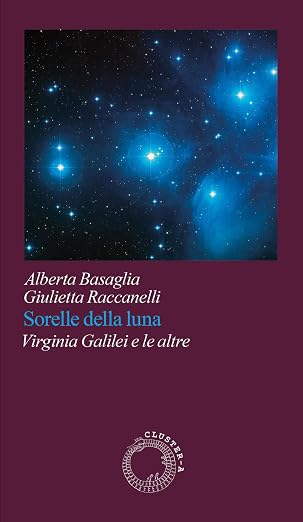 Alberta Basaglia, Giulietta Raccanelli. Sorelle della luna